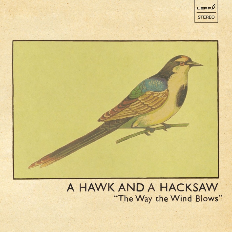 A Hawk and a Hacksaw - The Way the Wind Blows